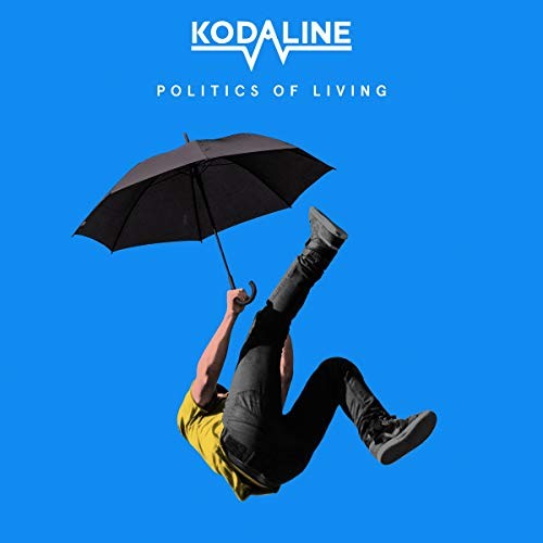 Kodaline politics of living - kodaline,