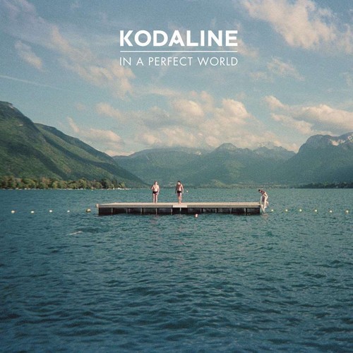Kodaline a perfect world - -,
