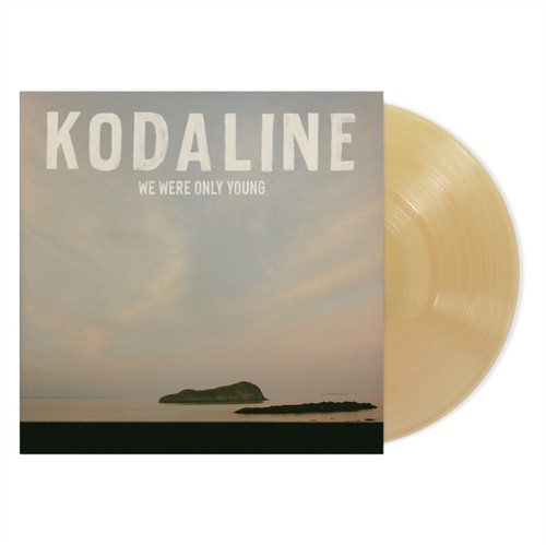 Kodaline were only young - -, we